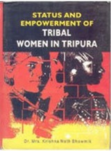 Status and Empowerment of Tribal Women In Tripura
