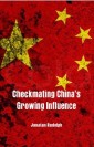 Checkmating Chinas Growing Influence