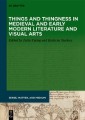 Things and Thingness in European Literature and Visual Art, 700-1600