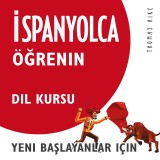 Ispanyolca Ögrenin (Yeni Baslayanlar için Dil Kursu)