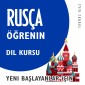 Rusça Ögrenin (Yeni Baslayanlar için Dil Kursu)