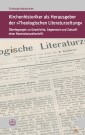 Kirchenhistoriker als Herausgeber der "Theologischen Literaturzeitung"