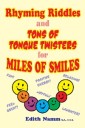 Rhyming Riddles and Tons of Tongue Twisters for Miles of Smiles