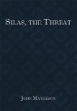 Silas, the Threat
