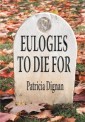 Eulogies to Die For