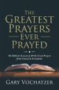 The Greatest Prayers Ever Prayed