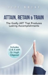 Attain, Retain & Train