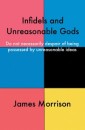 Infidels and Unreasonable Gods