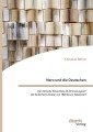 Nero und die Deutschen. Der römische Kaiser Nero als ,Erinnerungsort‘ der deutschen Literatur von 1800 bis zur Gegenwart