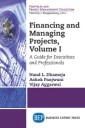 Financing and Managing Projects, Volume I