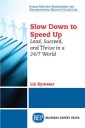 Slow Down to Speed Up