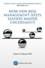 How New Risk Management Helps Leaders Master Uncertainty