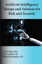 Artificial Intelligence Design and Solution for Risk and Security