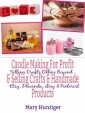 Candle Making For Profit & Selling Crafts & Handmade Products