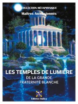 Les Temples de Lumière de la Grande Fraternité Blanche