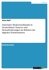 Stationärer Modeeinzelhandel in Deutschland. Chancen und Herausforderungen im Rahmen der digitalen Transformation