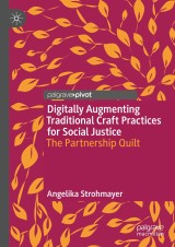 Digitally Augmenting Traditional Craft Practices for Social Justice