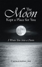 The Moon Kept a Place for You