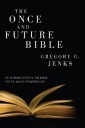 The Once and Future Bible