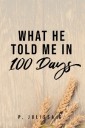 What He Told Me in 100 Days