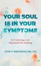 Your Soul Is in Your Symptoms