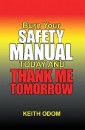 Burn Your Safety Manual Today and Thank Me Tomorrow