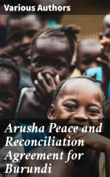 Arusha Peace and Reconciliation Agreement for Burundi