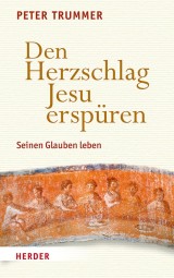 Den Herzschlag Jesu erspüren