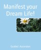 Manifest your Dream Life!