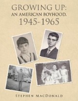 Growing Up: an American Boyhood, 1945-1965