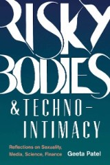 Risky Bodies & Techno-Intimacy