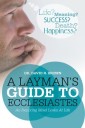 A Layman'S Guide to Ecclesiastes