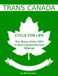 Cycle For Life: The Story of the 1991 Trans-Canada Record Attempt