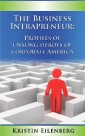 The Business Intrapreneur: Profiles of Unsung Heroes of Corporate America