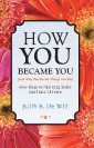 How You Became You (And Why You Do the Things You Do)