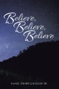 Believe, Believe, Believe