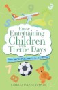 Enjoy Entertaining Children with Theme Days