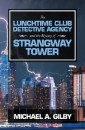 The Lunchtime Club Detective Agency and the Mystery of Strangway Tower
