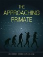 The Approaching Primate