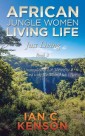 African Jungle Women Living Life Just Living Book 2
