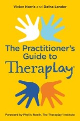 Theraplay® - The Practitioner's Guide