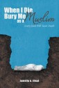 When I Die, Bury Me as a Muslim