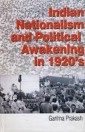 Indian Nationalism and Political Awakening in 1920's