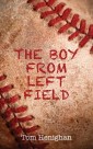 The Boy from Left Field