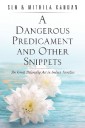 A Dangerous Predicament and Other Snippets