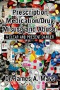 Prescription Medication/Drug Misuse Andabuse: a Clear & Present Danger