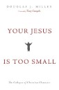 Your Jesus Is too Small