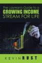 The Layman's Guide to a Growing Income Stream for Life