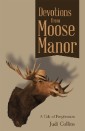 Devotions from Moose Manor