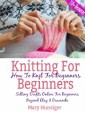 Knitting For Beginners: How To Knit For Beginners